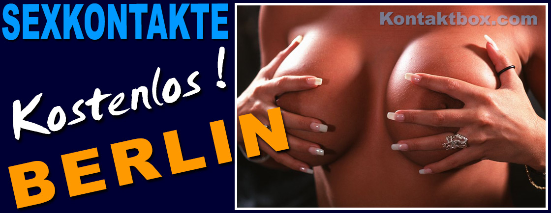 Kostenlose Kontaktanzeigen & Sexkontakte in Berlin